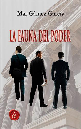 Libro: La Fauna Del Poder. Mar Gámez. Lacre