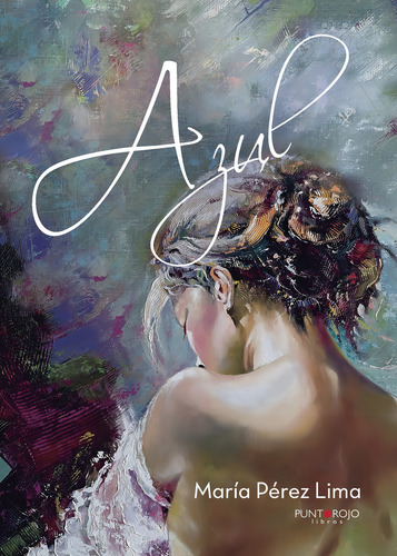 Azul, de Pérez Lima , María.., vol. 1. Editorial Punto Rojo Libros S.L., tapa pasta blanda, edición 1 en español, 2016