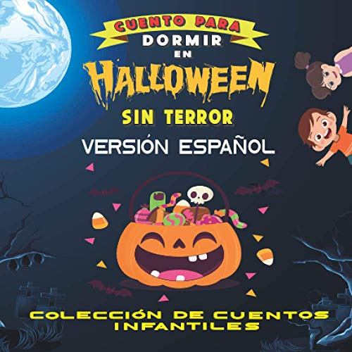 Cuento Para Dormir En Hallowen Sin Terror Version Español: C