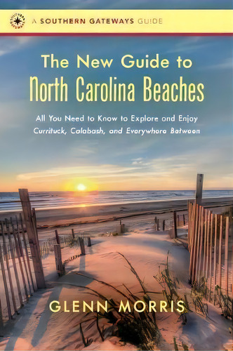 The New Guide To North Carolina Beaches, De Glenn Morris. Editorial University North Carolina Press, Tapa Blanda En Inglés