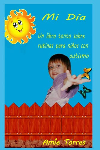 Mi Dia: Un Libro Tonto Sobre Rutinas Para Niños Con Autismo