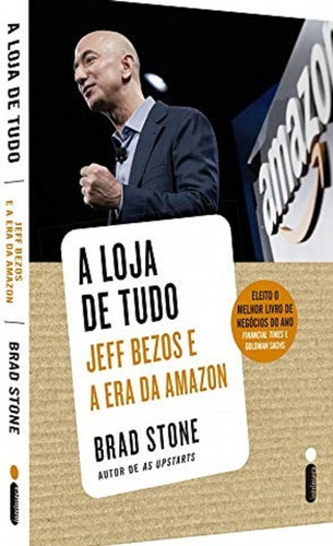 A Loja De Tudo - Jeff Bezos E A Era Da Amazon, De Brad Stone. Editora Intrínseca Em Português