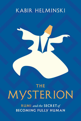 Libro The Mysterion: Rumi And The Secret Of Becoming Full...