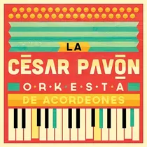Comprar Orkesta De Acordeones - La Cesar Pavon (cd)