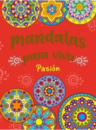 Pasion Mandalas Para Vivir: Pasión, De Anonimo., Vol. 1. Editorial Zeta Ediciones, Tapa Tapa Blanda En Español