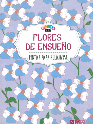 Flores De Ensueño. Pintar Para Relajarse - Varios Autores