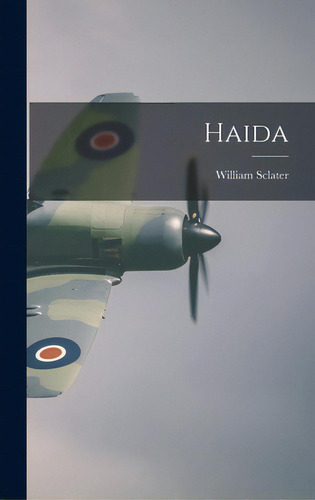 Haida, De Sclater, William. Editorial Hassell Street Pr, Tapa Dura En Inglés
