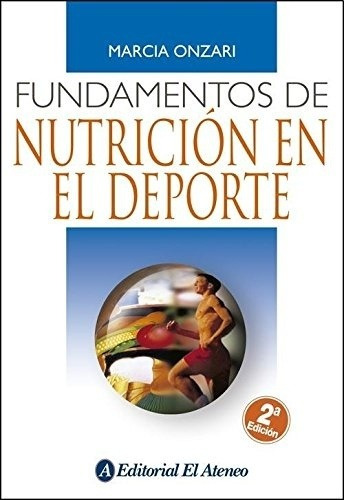 Fundamentos De Nutricion En El Deporte - Marcia Onzari