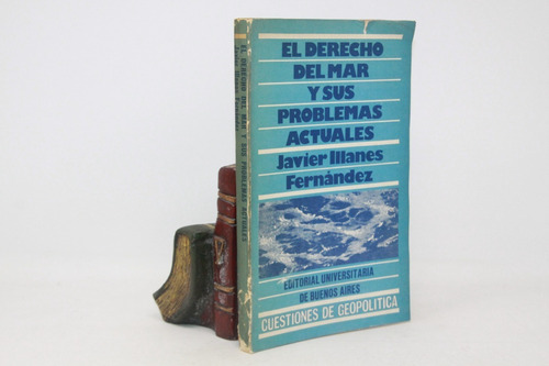 Illanes Fernández - El Derecho Del Mar Y Sus Problemas