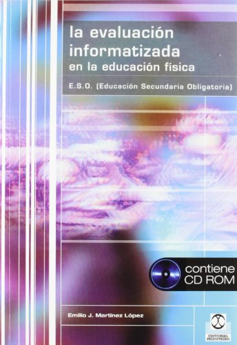 Evaluacion Informatizada En La Educacion Fisica La -educacion Fisica - Pedagogia - Juegos-, De Emilio J Martinez Lopez. Editorial Paidotribo, Tapa Blanda En Español, 2001