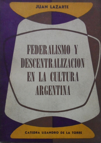 Federalismo Y Descentralización En Cultura Argentina 