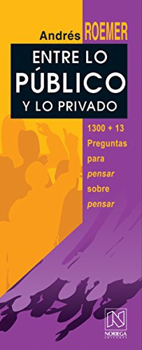 Libro Entre Lo Publico Y Lo Privado  De Andrés Roemer Ed: 1