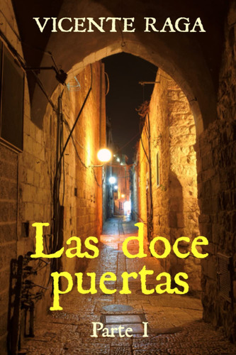 Las Doce Puertas: Parte I, De Vicente Raga. Editorial No Aplica, Tapa Dura En Español