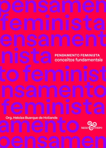 Pensamento Feminista: Conceitos fundamentais, de Lorde, Audre. Editora Bazar do Tempo Produções e Empreendimentos Culturais Ltda., capa mole em português, 2019