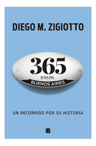 365 Días En Buenos Aires - Zigiotto - Ediciones B