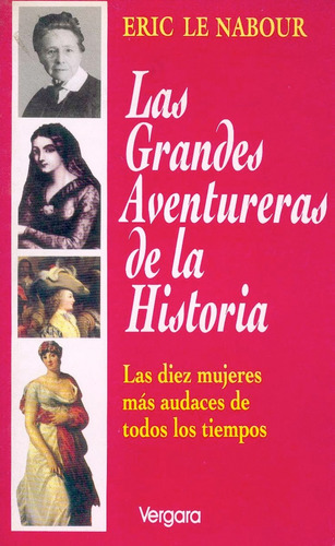 Las Grandes Aventureras De La Historia . Eric Le Nabour