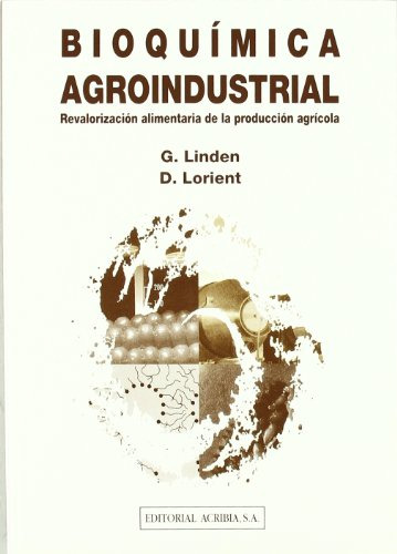 Libro Bioquímica Agroindustrial  De Guy Linden, Denis Lorien