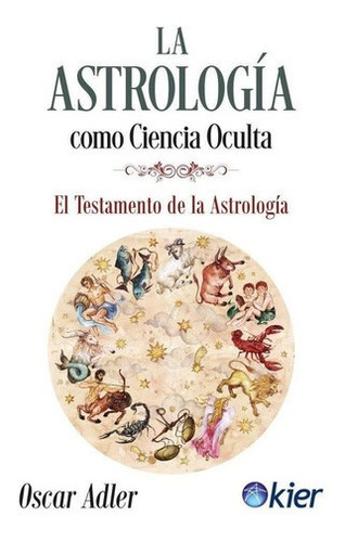 Libro La Astrología Como Ciencia Oculta - Oscar Adler