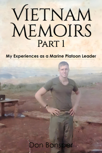 Vietnam Memoirs, De Don Bonsper. Editorial Createspace Independent Publishing Platform, Tapa Blanda En Inglés