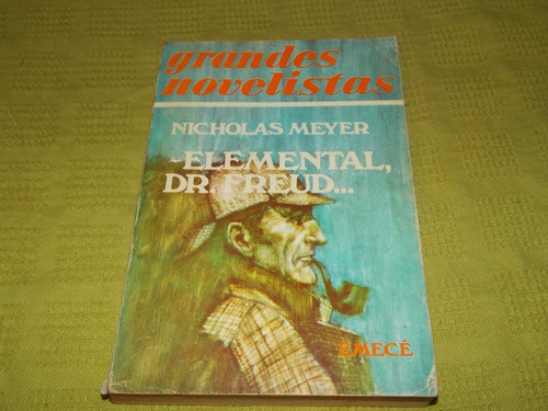 Elemental Dr. Freud... - Nicholas Meyer - Emecé