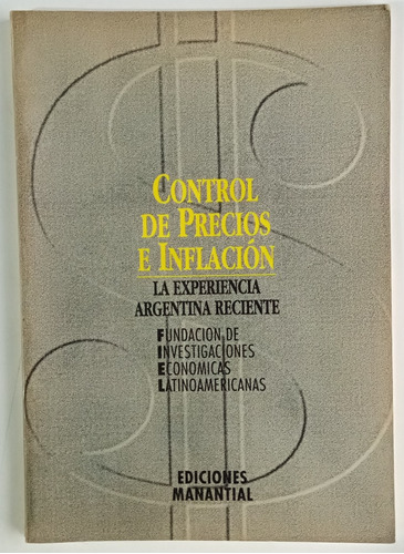 Control Precios Inflación Argentina Fiel Ed Manantial Libro