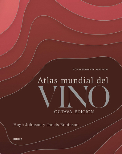 Atlas Mundial Del Vino - Octava Edicion - Robinson, Johnson