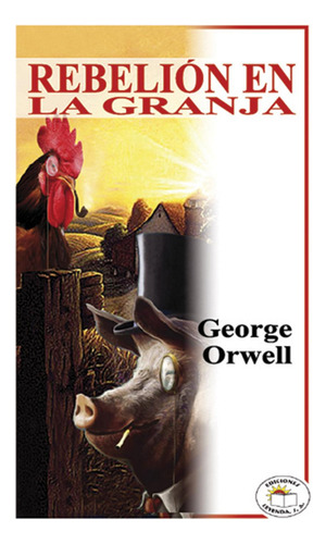 Rebelión en la granja, de Orwell, George. Editorial LEYENDA, tapa pasta blanda, edición 1 en español, 2005