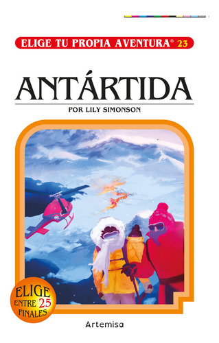 Antartida - Elige Tu Propia Aventura -  Lily Simonson, de Simonson, Lily. Editorial Artemisa, tapa blanda en español, 2023