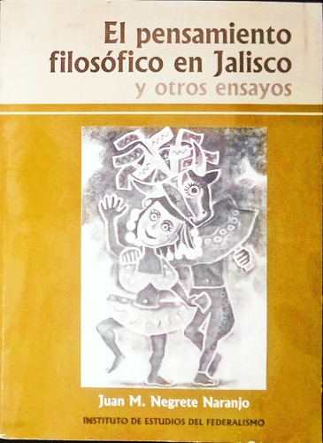 El Pensamiento Filosófico En Jalisco Juan M. Negrete Naranjo
