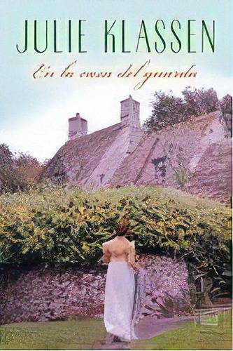 En La Casa Del Guarda, De Klassen, Julie. Editorial Libros De Seda S.l., Tapa Blanda En Español