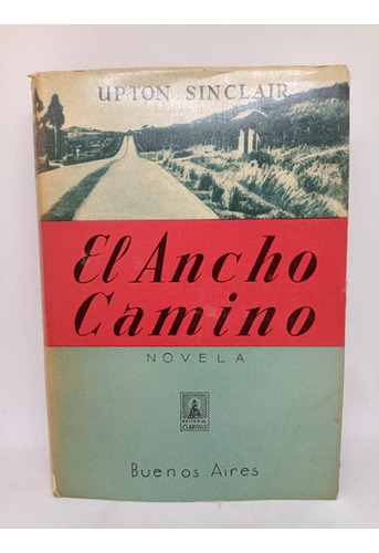 El Ancho Camino - Upton Sinclair - Ed. Claridad - Usado 