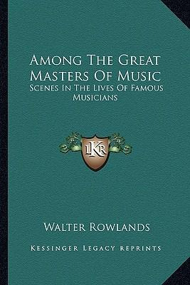 Libro Among The Great Masters Of Music : Scenes In The Li...