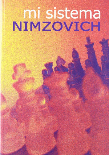 Mi Sistema - Nimzowitsch, Aron