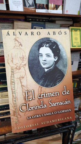 Alvaro Abos - El Crimen De Clorinda Sarracan - Novela