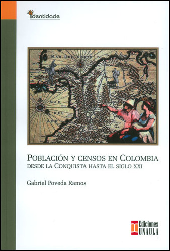 Población Y Censos En Colombia Desde La Conquista Hasta El S