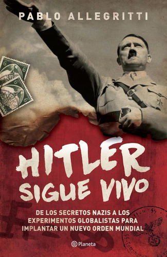 Hitler Sigue Vivo Pablo Allegritti Planeta Excelente