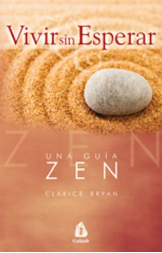 Vivir Sin Esperar - Una Guia Zen **promo** - Clarice Bryan