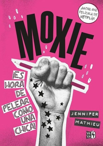 Moxie - Una Pelicula De Netflix - Jennifer Mathieu