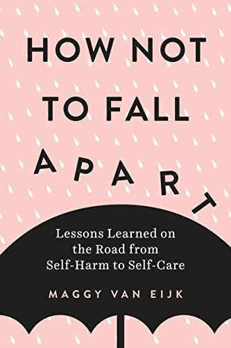 How Not To Fall Apart: Lessons Learned On The Road From Sel, De Van Eijk, Maggy. Editorial Tarcherperigee, Tapa Blanda En Inglés, 2018