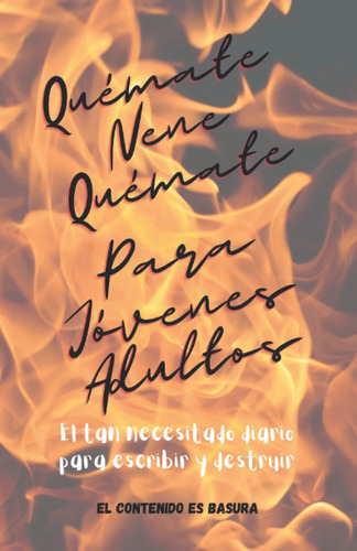 Libro: Quemate Nene Quemate: Para Adultos Jóvenes (en Españo