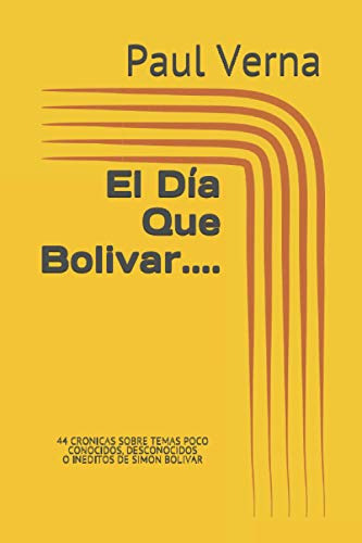 El Dia Que Bolivar....