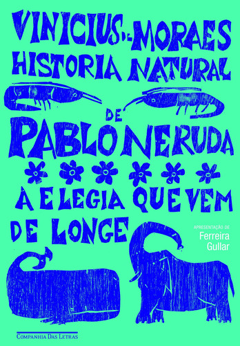 História natural de Pablo Neruda, de Moraes, Vinicius de. Editora Schwarcz SA, capa mole em português, 2006