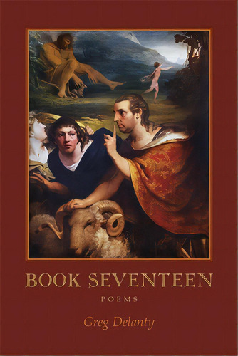 Book Seventeen: Poems, De Delanty, Greg. Editorial Louisiana St Univ Pr, Tapa Blanda En Inglés