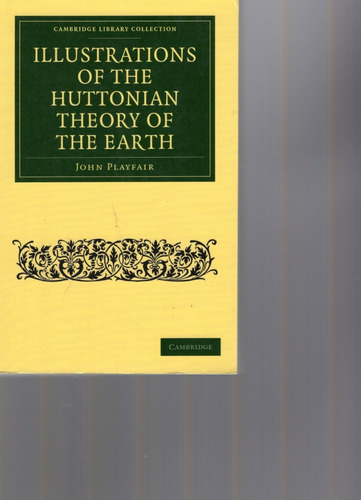 Illustrations Of The Huttonian Theory Of The Earth