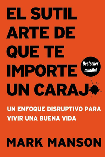 El Sutil Arte De Que Te Importe Un Carajo - Mark Manson 