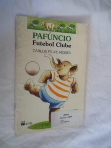 Livro - Pafúncio Futebol Clube Carlos Felipe Moisés Infantil