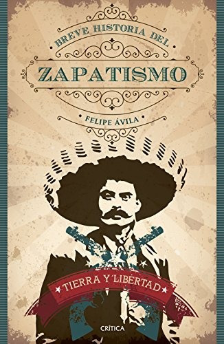 Libro Tierra Y Libertad. Breve Historia Del Zapatismo
