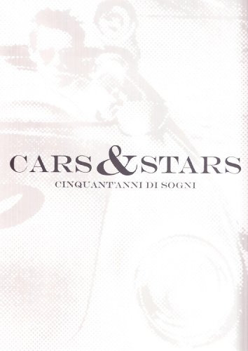 Livro Cars & Stars. Cinquant Anni Di Sogni. Ediz. Italia