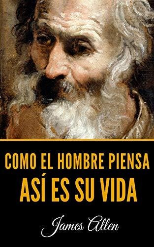 Libro : Como El Hombre Piensa Asi Es Su Vida - Allen, James