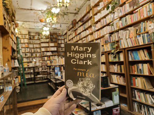 Por Siempre Mía. Mary Higgins Clark. (Usado)